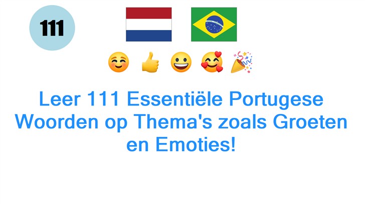 Leer 111 Essentiële Portugese Woorden op Themas zoals Groeten en Emoties!